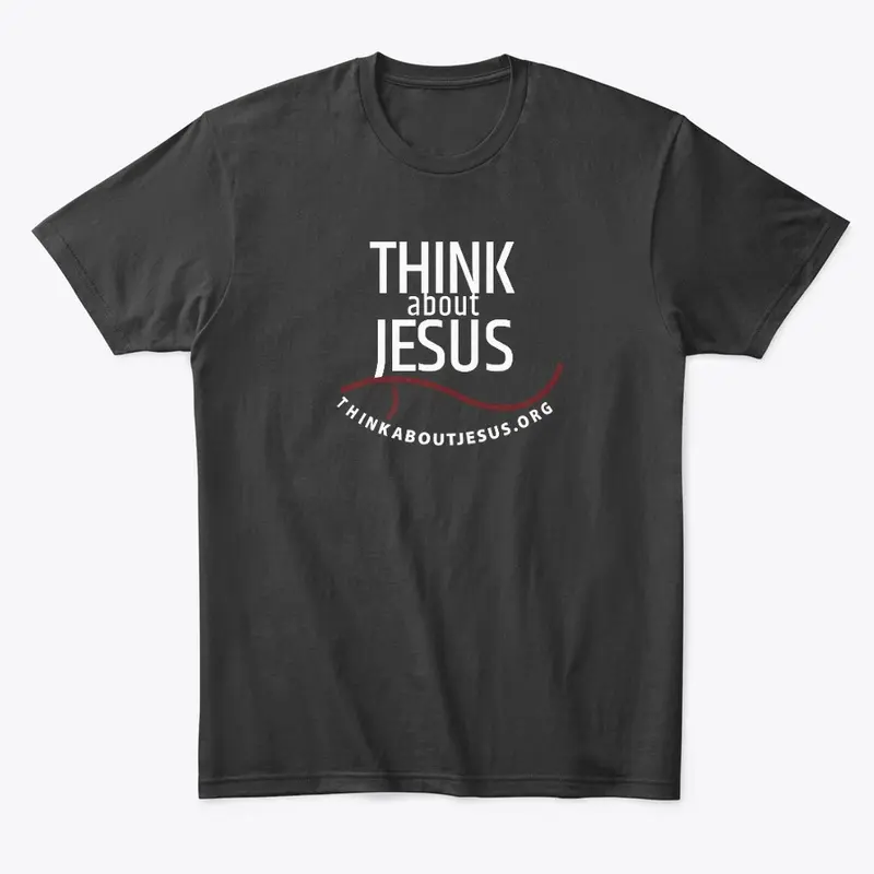 English - Dark Think About Jesus Design