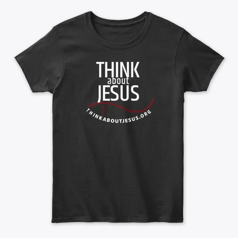 English - Dark Think About Jesus Design